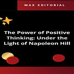 Icon image The Power of Positive Thinking: Under the Light of Napoleon Hill