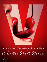 Icon image V is for Virgins & Vixens - 10 Erotic Short Stories: Volume 22