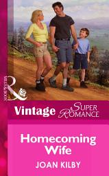 Icon image Homecoming Wife (The Wilde Men, Book 1) (Mills & Boon Vintage Superromance)