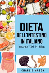 Icon image Dieta dell'Intestino In italiano/ Intestine Diet In Italian