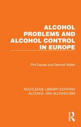 Icon image Alcohol Problems and Alcohol Control in Europe