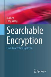 Icon image Searchable Encryption: From Concepts to Systems