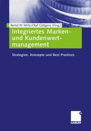 Icon image Integriertes Marken- und Kundenwertmanagement: Strategien, Konzepte und Best Practices