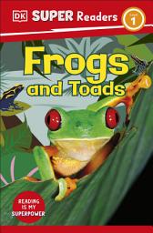 Icon image DK Super Readers Level 1 Frogs and Toads