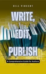 Icon image Write, Edit, Publish: A Comprehensive Guide for Authors