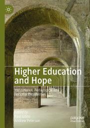 Icon image Higher Education and Hope: Institutional, Pedagogical and Personal Possibilities