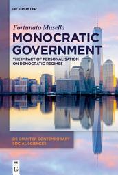 Icon image Monocratic Government: The Impact of Personalisation on Democratic Regimes