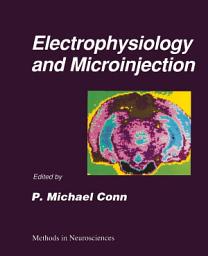 Icon image Electrophysiology and Microinjection: Volume 4: Electrophysiology and Microinjection