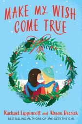 Icon image Make My Wish Come True: The cosiest sapphic Christmas love story