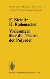 Icon image Vorlesungen über die Theorie der Polyeder: unter Einschluß der Elemente der Topologie