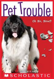 Icon image Oh No, Newf! (Pet Trouble #5)