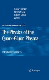 Icon image The Physics of the Quark-Gluon Plasma: Introductory Lectures