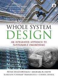 Icon image Whole System Design: An Integrated Approach to Sustainable Engineering