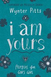 Icon image I Am Yours: Prayers for Tween Girls