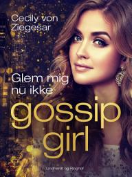 Icon image Gossip Girl 11: Glem mig nu ikke: Bind 11