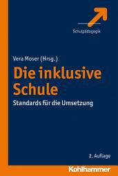 Icon image Die inklusive Schule: Standards für die Umsetzung, Ausgabe 2