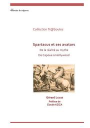 Icon image Spartacus - De la réalité au mythe - De Capoue à Hollywood