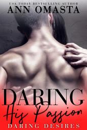 Icon image Daring his Passion: A hot and forbidden love-triangle romance book