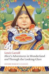 Icon image Alice's Adventures in Wonderland and Through the Looking-Glass