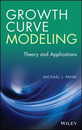 Icon image Growth Curve Modeling: Theory and Applications