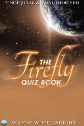 Icon image The Firefly Quiz Book