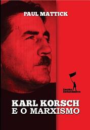 Icon image Karl Korsch e o Marxismo