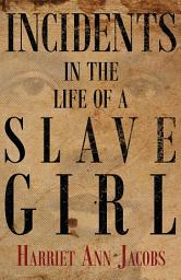 Icon image Incidents in the Life of a Slave Girl