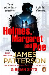 Icon image Holmes, Margaret and Poe: The Sunday Times bestselling mystery thriller