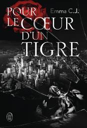 Icon image Pour le cœur d'un tigre (Tome 1)