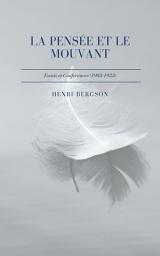 Icon image La pensée et le mouvant: Essais et conférences (1903-1923)