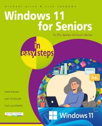 Icon image Windows 11 for Seniors in easy steps: For PCs, laptops, and touch devices