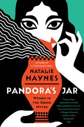 Icon image Pandora's Jar: Women in the Greek Myths