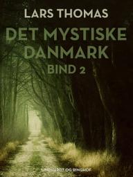 Icon image Det mystiske Danmark. Bind 2