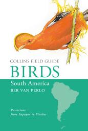 Icon image Birds of South America: Passerines (Collins Field Guide)