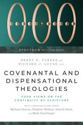 Icon image Covenantal and Dispensational Theologies: Four Views on the Continuity of Scripture