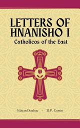 Icon image Letters of Hnanisho I, Catholicos of the East