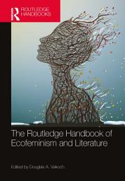 Icon image The Routledge Handbook of Ecofeminism and Literature