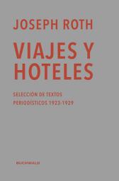 Icon image Viajes y hoteles: Selección de textos periodísticos 1923-1929