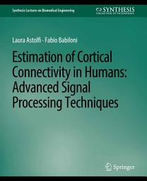 Icon image Estimation of Cortical Connectivity in Humans: Advanced Signal Processing Techniques