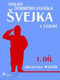 Icon image Osudy dobrého vojáka Švejka – V zázemí (1. díl): Svazek 1