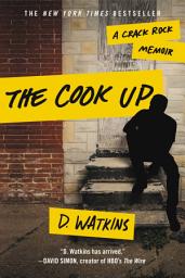 Icon image The Cook Up: A Crack Rock Memoir