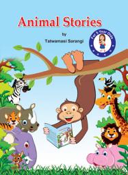 Icon image Animal stories for five years old- English by Tatwamasi Sarangi