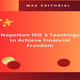 Icon image Napoleon Hill 's Teachings to Achieve Financial Freedom