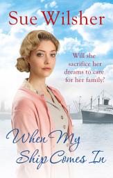 Icon image When My Ship Comes In: An emotional family saga for fans of Call the Midwife