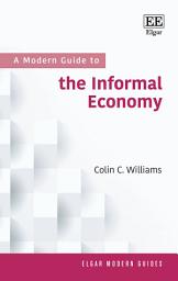 Icon image A Modern Guide to the Informal Economy