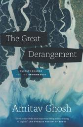 Icon image The Great Derangement: Climate Change and the Unthinkable