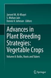 Icon image Advances in Plant Breeding Strategies: Vegetable Crops: Volume 8: Bulbs, Roots and Tubers