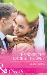 Icon image The Boss, the Bride & the Baby (Brighton Valley Cowboys, Book 1) (Mills & Boon Cherish)