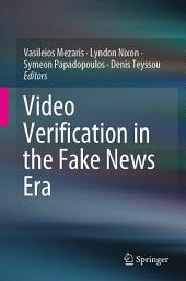 Icon image Video Verification in the Fake News Era