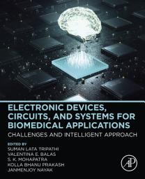 Icon image Electronic Devices, Circuits, and Systems for Biomedical Applications: Challenges and Intelligent Approach